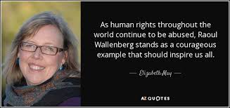 Check spelling or type a new query. Elizabeth May Quote As Human Rights Throughout The World Continue To Be Abused