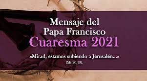 Te dejamos la carta redactada el 11 de noviembre de 2020 en el día de san martín de tours Mensaje Del Papa Francisco Para La Cuaresma 2021 Fe Esperanza Y Caridad Para Nuestra Conversion Hispanos Catolicos