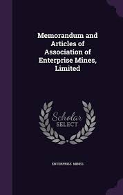 Section 7(1)(a) of the act states that for incorporation of a company, memorandum of association and articles of association of the company should be duly signed by the subscribers and filed with the registrar. Memorandum And Articles Of Association Of Enterprise Mines Limited Enterprise 9781354609736 Amazon Com Books