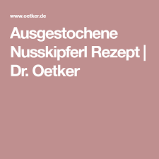 Ausgestochene Nusskipferl Rezept Oetker Rezepte Zubereitung