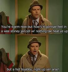 That Is Wat Happens When You Drop The Bar Of Soap In The Showers In Prison Lol Still Game Still Game Quotes Still Game Memes