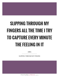 Margaret from worcester, ma this was the only abba song. Slipping Through My Fingers You Are Not My Mother You Are A Snort