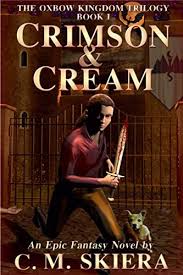 Crimson Cream The Oxbow Kingdom Trilogy Book 1 C M Https Www Amazon Com Dp B008xbgbag Ref Cm Sw R Pi Fantasy Novel Indie Author Fantasy Book Covers