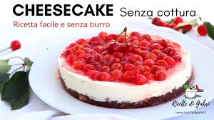 Fate largo alla cheesecake senza glutine in barattolo, un concentrato di bontà davvero facile da preparare: Cheesecake Senza Cottura Alle Ciliegie Ricetta Senza Burro Facile E Buonissima Ricette Di Gabri Youtube