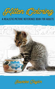 New users enjoy 60% off. Amazon Com Kitten Coloring A Realistic Picture Reference Book For Adults Ebook Taylor Jasmine Kindle Store