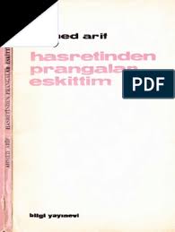 Seni anlatabilmek seni, namussuza, halden bilmeze, kahpe yalana. Ahmet Arif Hasretinden Prangalar Eskittim Bilgi Yayinevi 1968