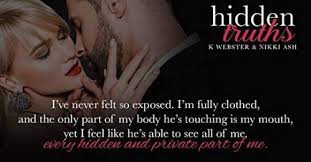 ARC REVIEW: Hidden Truths, Book One of the Truths and Lie's Duet by K  Webster & Nikki Ash is LIVE!
