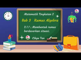 3 1 1 Membentuk Rumus Berdasarkan Situasi Matematik Tingkatan 2 Bab 3 Rumus Algebra Kelas Live