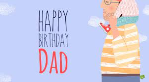 Dads deserve a day to remember. Happy Birthday Dad 125 Birthday Wishes For Your Father