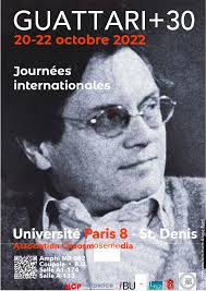 Guattari + 30 conference at Paris 8