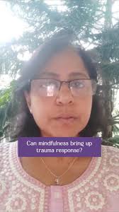 Can mindfulness bring up trauma response?, Hear from Sandy Dias Andrade,  Trauma and attachment resolution therapist., She is offering a residential  workshop