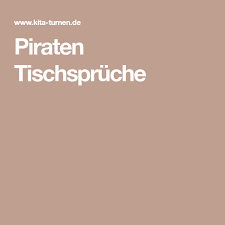 Piraten Tischspruche Wir Beginnen Gemeinsam Das Essen Tischspruche Piraten Spruche Spruche