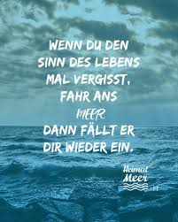 Wenn Du Den Sinn Des Lebens Mal Vergisst Fahr Ans Meer Mehr Vom Meer Sinn Des Lebens Spruche Urlaub Reisen Spruch