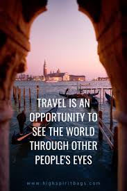 Many people think traveling quotes are all about people escaping and dreaming. 22 Travel Quotes To Get You Excited To Travel Again Blog High Spirit Bags