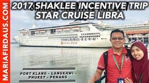 Subscribe, comment and like us now! Star Cruise Libra Port Klang Langkawi Phuket Penang Shaklee Incentive Trip 2017 Maria Firdaus Youtube
