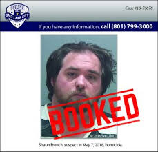 Press Release Homicide Suspect Shaun French Booked In Salt Lake County Jail Slcpd