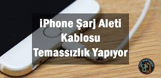 Iphone Sarj Aleti Kablosu Temassizlik Yapiyor Iphone Sarj Aleti Aletleri