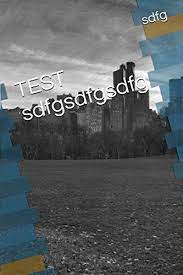 See what sdfgsdfgsdfg dfgwsfrdg (fgsdfgsdfg) has discovered on pinterest, the world's biggest collection of ideas. Test Sdfgsdfgsdfg Sdfg Sadfsadf Sdafsad 9781519004253 Amazon Com Books