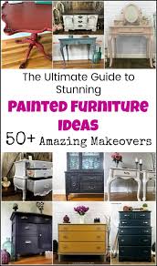 The Ultimate Guide For Stunning Painted Furniture Ideas Awesome Blogs To Follow Pinterest Painted Furniture Furniture Makeover And Diy Furniture