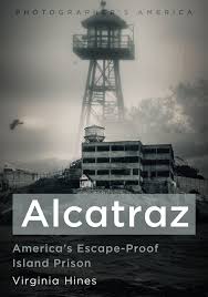 Alcatraz : America's Escape-Proof Island Prison