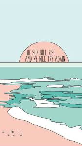 The Sun Will Rise And We Will Try Again Tomorrow Pin By Jai Kiu On Wallpaper For Iphone Desktop Aesthetic Wallpapers Simple Wallpapers Landscape Wallpaper
