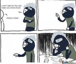 Jiraiya S Dead Poor Kakashi Kakashi Naruto Memes Naruto Funny