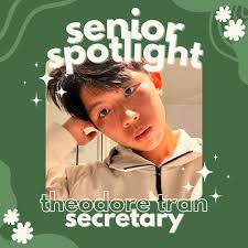 💚 Senior Spotlight: Theodore Tran Secretary
