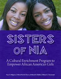 Sisters of Nia : A Cultural Enrichment Program to Empower African American  Girls