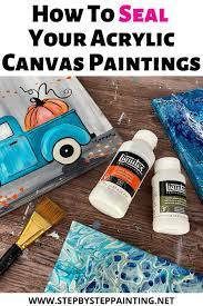 How To Seal An Acrylic Painting Step By Step Painting In 2020 Acrylic Painting Canvas Painting Tutorials Acrylic Painting For Beginners