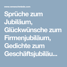 Spruche Zum Jubilaum Gluckwunsche Zum Firmenjubilaum Gedichte Zum Geschaftsjubila Gluckwunsche Zum Firmenjubilaum Spruche Zum Firmenjubilaum Spruche Jubilaum