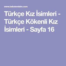 Turkce Kiz Isimleri Turkce Kokenli Kiz Isimleri Sayfa 16 Kizlar Turkce Kiz Bebek Isimleri
