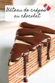 Gateau De Crepes Au Chocolat Recettes Recette En 2020 Crepes Au Chocolat Recette Chocolat