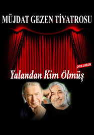 Münir özkul ve muammer karaca tiyatroları'na girdi. Yalandan Kim Olmus Tiyatrolar Com Tr