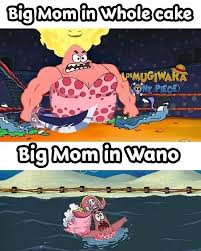 It S Big Mom Even For You Things Are Hard In Wano Episode Credi One Piece Funny One Piece Meme One Piece Big Mom