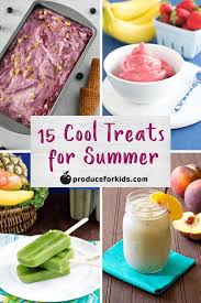15 Cool Summer Treats Produce For Kids Healthy Kid Friendly Meals Healthy Dessert Recipes Healthy Summer Recipes