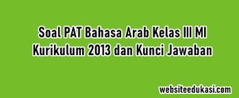 Check spelling or type a new query. Soal Jawaban Pat Bahasa Arab Kelas 3 K13 Tahun 2021