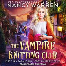 First in the new york times bestselling knitting mystery series! The Vampire Knitting Club By Nancy Warren Audiobook Audible Com