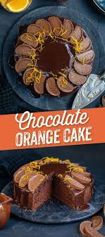 Chocolate Orange Cake Orange Chocolate Cake Orange Cake Recipe Orange Cake