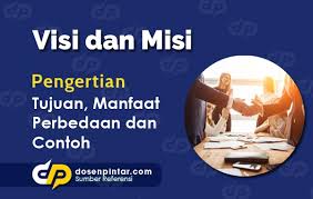 Classroom training programs, workshops, conferences, seminars and community. Visi Dan Misi Pengertian Tujuan Manfaat Dan Contoh Dosenpintar Com