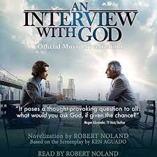 Connect with us on twitter. An Interview With God Official Movie Novelization By Robert Noland Ken Aguado Audiobook Audible Com