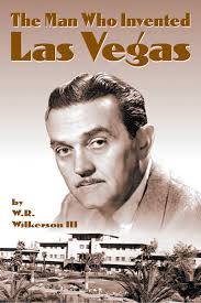 The Man Who Invented Las Vegas