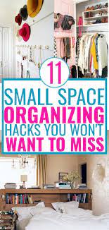 Storage Ideas For Small Spaces 11 Tips To Organize A Small Home Organize Declutter Tiny House Organization Hacks Small House Organization Small Apartment Storage