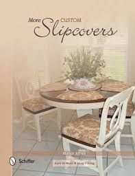 More Custom Slipcovers: Easy to Make & Snug Fitting|Paperback