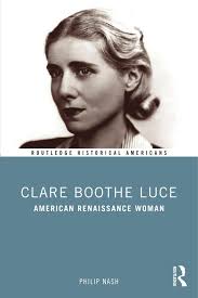 Philip Nash Clare Boothe Luce by Philip Nash, Paperback