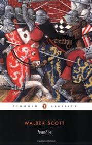 Ivanhoe By Walter Scott Set At The Time Of The Norman Conquest Ivanhoe Returns From The Crusades To Claim His Inhe Ivanhoe Walter Scott Penguin Classics