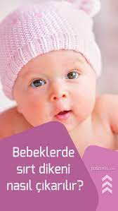 bebeklerde sirt dikeni nedir neden olur bebeklerde sirt dikeni nasil cikarilir bebek bebek bilgisi bebek dogumu