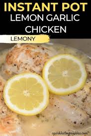 Instant pot whole chicken rotisserie style Instant Pot Lemon Garlic Chicken Sparkles To Sprinkles