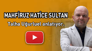 İstanbul'da gözaltına alınan tarihçi yazar talha uğurluel aslen nereli ve kaç yaşındadır? Osmanli Nin Kalbini Bekleyenler Mahfiruz Hatice Sultan Youtube