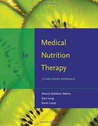 By Marcia Nelms, Sara Long Roth, Karen Lacey: Medical Nutrition Therapy: A  Case Study Approach Third (3rd) Edition