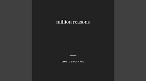 Maybe you would like to learn more about one of these? Million Reasons Youtube